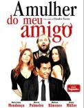 A Mulher do Meu Amigo