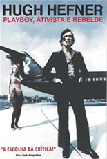 Hugh Hefner Playboy, Ativista e Rebelde